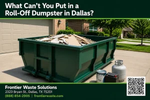 What Can’t You Put in a Roll-Off Dumpster in Dallas