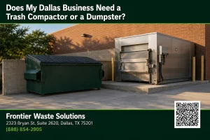 trash compactor or dumpster Dallas